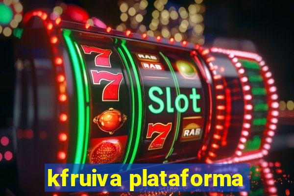 kfruiva plataforma